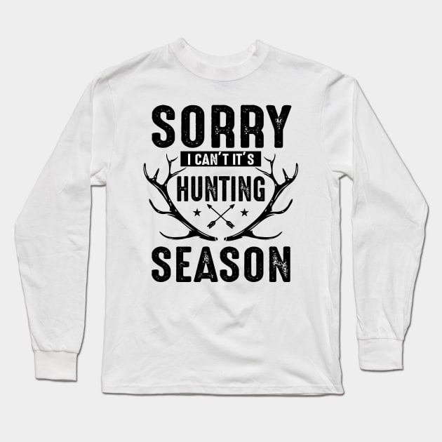 Sorry I can't it's Hunting season Long Sleeve T-Shirt by mohamadbaradai